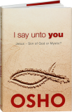 Osho Book: I Say Unto You (OSHO Classics)
