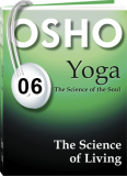 Osho Audiobook - Individual Talk: Yoga: The Science of Living, # 6, (mp3) - unique, quiet, einstein